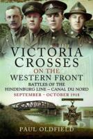 Victoria Crosses On The Western Front   Battles Of The Hindenburg Line   Canal Du Nord