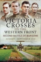 Victoria Crosses On The Western Front   Second Battle Of Bapaume