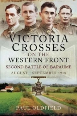 Bertrand.pt - Victoria Crosses On The Western Front   Second Battle Of Bapaume