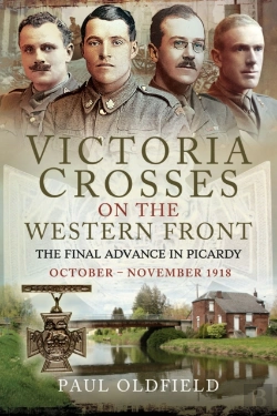 Bertrand.pt - Victoria Crosses On The Western Front - The Final Advance In Picardy