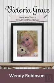 Victoria Grace Living With Victory Through Childhood Cancer