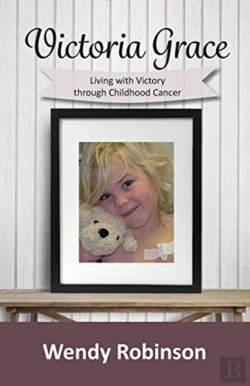 Bertrand.pt - Victoria Grace Living With Victory Through Childhood Cancer