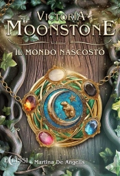 Victoria Moonstone - Vol.1: Il Mondo Nascosto
