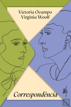 Bertrand.pt - Victoria Ocampo & Virginia Woolf - Correspondência