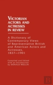 Victorian Actors And Actresses In Review