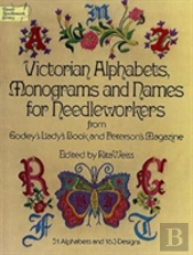 Victorian Alphabets, Monograms And Names For Needleworkers