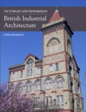 Victorian And Edwardian British Industrial Architecture