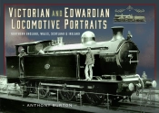 Victorian And Edwardian Locomotive Portraits, Northern England, Wales, Scotland And Ireland