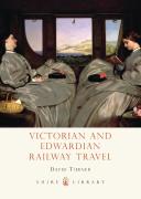 Victorian And Edwardian Railway Travel