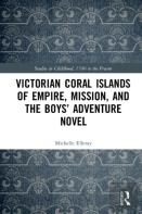 Victorian Coral Islands Of Empire, Mission, And The Boysâ€™ Adventure Novel