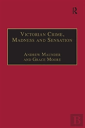 Victorian Crime, Madness And Sensation