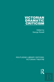 Victorian Dramatic Criticism