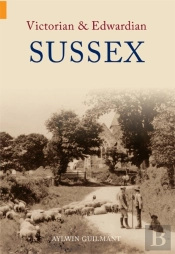 Victorian & Edwardian Sussex