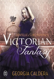 Victorian Fantasy T.1 ; Dentelle Et Nécromancie