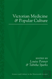 Victorian Medicine And Popular Culture