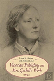 Victorian Publishing And Mrs. Gaskell'S Work