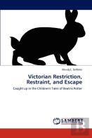 Victorian Restriction, Restraint, And Escape
