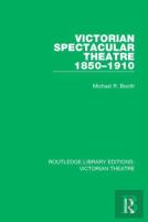 Victorian Spectacular Theatre 1850-1910