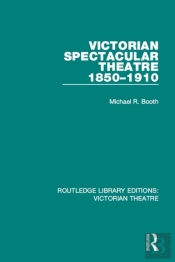 Victorian Spectacular Theatre 1850-1910