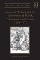 Victorian Women And The Economies Of Travel, Translation And Culture, 1830â€“1870