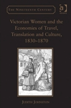 Bertrand.pt - Victorian Women And The Economies Of Travel, Translation And Culture, 1830â€“1870