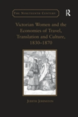 Bertrand.pt - Victorian Women And The Economies Of Travel, Translation And Culture, 1830â€“1870
