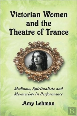 Bertrand.pt - Victorian Women And The Theatre Of Trance