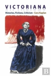 Victoriana - Histories, Fictions, Criticism