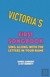 Victoria'S First Songbook