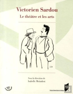 Bertrand.pt - Victorien Sardou ; Le Théâtre Et Les Arts