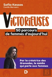 Victorieuses : 50 Parcours De Femmes D'Aujourd'Hui