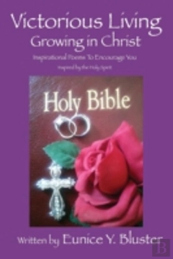 Bertrand.pt - Victorious Living Growing In Christ: Inspirational Poems To Encourage You