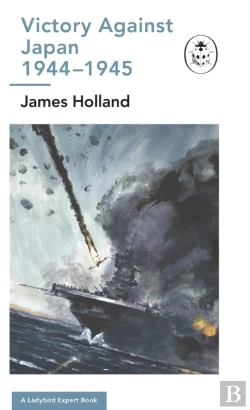 Bertrand.pt - Victory Against Japan 1944-1945: A Ladybird Expert Book