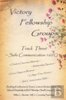 Victory Fellowship Groups - Track Three - Safe Communication 160q
