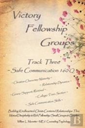 Victory Fellowship Groups - Track Three - Safe Communication 160q