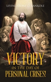 Victory In The Day Of Personal Crises!