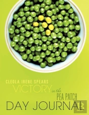 Victory In The Pea Patch Day Journal