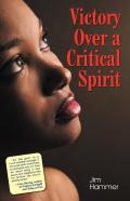 Victory Over A Critical Spirit (African-American Edition)