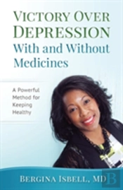 Victory Over Depression With And Without Medicines
