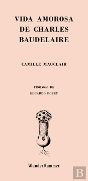 Vida Amorosa De Charles Baudelaire
