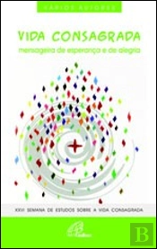 Vida Consagrada, Mensageira de Esperança e de Alegria