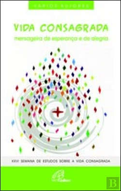 Bertrand.pt - Vida Consagrada, Mensageira de Esperança e de Alegria