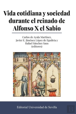 Bertrand.pt - Vida Cotidiana Y Sociedad Durante El Reinado De Alfonso X El Sabio