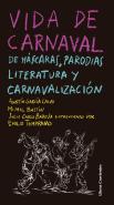Vida De Carnaval: De Máscaras, Parodias, Literatura Y Carnavalización