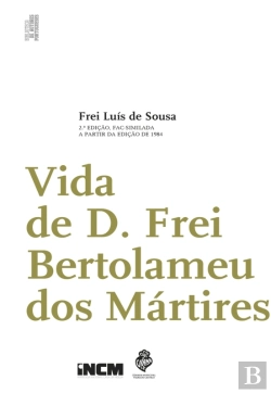 Bertrand.pt - Vida De D. Frei Bertolameu Dos Mártires