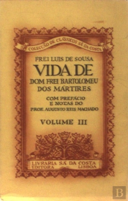 Bertrand.pt - Vida de Dom Frei Bartolomeu dos Mártires I I I