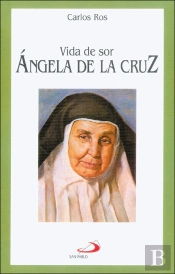 Vida De Sor Ángela De La Cruz
