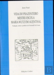Vida do Prazenteiro Mestre - Escola Maria Wutz em Aventhal