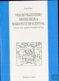 Bertrand.pt - Vida do Prazenteiro Mestre - Escola Maria Wutz em Aventhal