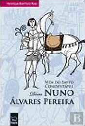 Vida do Santo Condestável - Dom Nuno Álvares Pereira